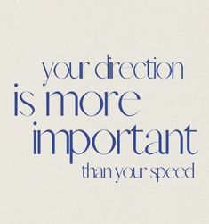 a quote that reads, you're direction is more important than your spiced