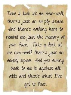 an old piece of paper with the words take a look at me now - well there's just an empty space and there's nothing here to remind