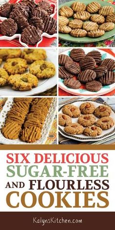 six delicious sugar - free and flourless cookies with text overlay that reads six delicious sugar - free and flourless cookies