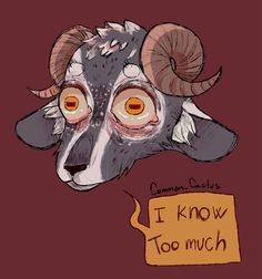 a drawing of a ram's head with the words i know too much on it