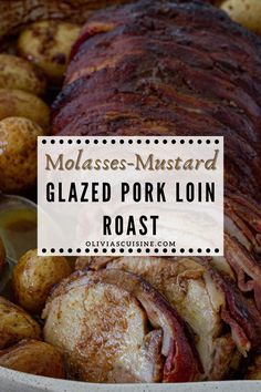 sliced pork loin roast with potatoes and gravy in the background text reads molasses - mustard glazed pork loin roast