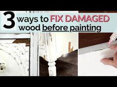 there are three pictures with the words 3 ways to fix damaged wood before painting