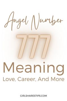 the words 777 meaning love, career and more are shown in brown on a white background