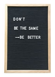 a sign that says don't be the same, be better