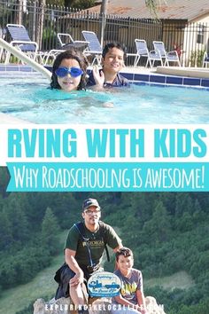 two kids and an adult are in the swimming pool with text reading rving with kids why roadschooling is awesome