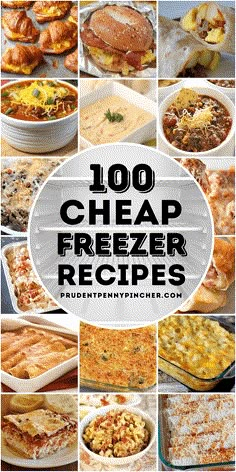 a collage of images with the words, 100 cheap freezer recipes