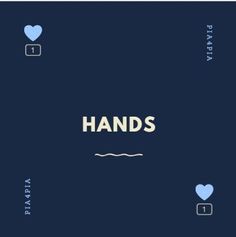 the words hands are written in white on a dark blue background with hearts and lines