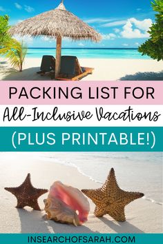 two starfishs and an umbrella on the beach with text packing list for all - inclusive vacations plus printable