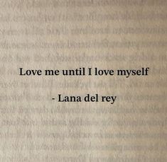 an old book with the words love me until i love myself - lana del rey