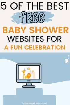 the baby shower website is shown with text that reads, 5 of the best free baby shower web sites for a fun celebration