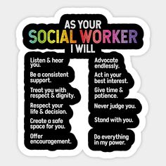 a sign that says as your social worker i will