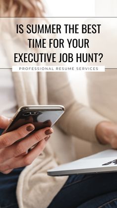 a woman sitting on a couch with her laptop and cell phone in her hand, text reads is summer the best time for your executive job hunt?