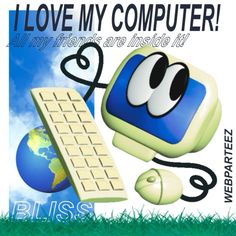 a computer keyboard and mouse with the words i love my computer all that are inside it