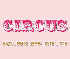 the word circus written in red and white on a pink background