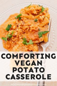 a white plate topped with food and text reading comforting vegan potato casserole