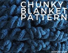 the chunky blanket pattern is made with blue yarn