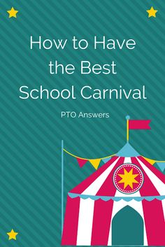 an image of a carnival tent with the words how to have the best school carnival