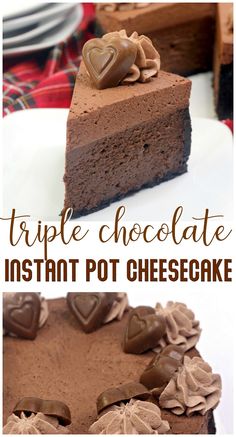 a piece of chocolate cake on a plate with the words triple chocolate instant pot cheesecake