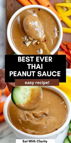 the best ever thai peanut sauce is in a white bowl with a spoon and sliced carrots