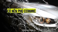 a car with water splashing on it and the words co nen phu ceramic