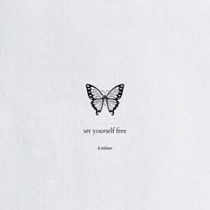 a black and white photo with a butterfly on it's back, saying set yourself free