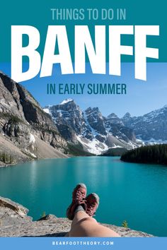 two people sitting on the edge of a lake with mountains in the background and text overlay that reads things to do in banff in early summer