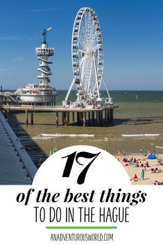 a ferris wheel and beach with text overlay that reads 17 of the best things to do in the hauge