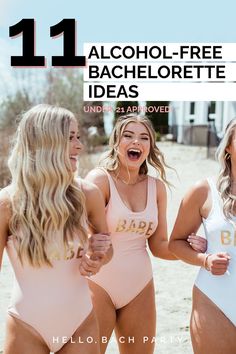 three women in swimsuits laughing and standing on the beach with text that reads 11 alcohol - free bachelor ideas