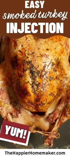 a roasted turkey with the words easy smoked turkey injection