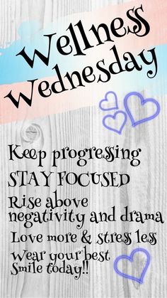 a poster with words on it that say wellness wednesday