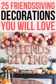 a table with balloons and decorations on it for friends's thanksgiving party, the text reads 25 frisbee - giving decorations you will love