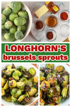 broccoli brussel sprouts are shown in three different pictures with the words longhorn's brussels sprouts