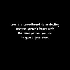 the words love is a comment to protecting another person's heart with the same passion you use to guard your own