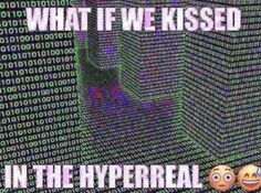 what if we kissed in the hyperal?