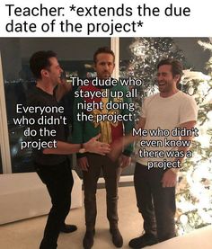 two men standing next to each other in front of a christmas tree with the caption teacher extends the duee date of the project