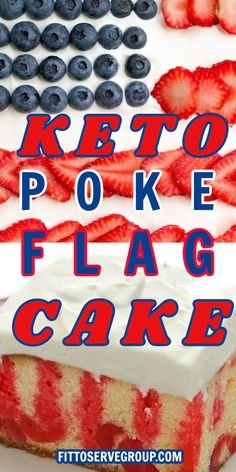 a red, white and blue cake with the words keto poke flag cake