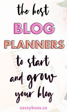 the best blog planners to start and grow your blog