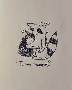 a drawing of a raccoon hugging a hedgehog with the words tu me manos on it