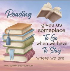 a stack of books with the words reading gives us someplace to go when we have to stay where we are