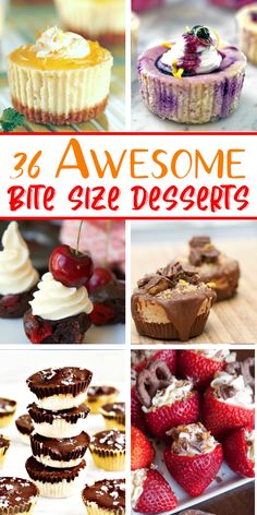 there are many different desserts on the table with words above them that read, 24 awesome bite size desserts