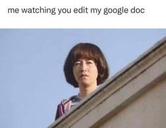 Me watching you edit my Google doc Sales Humor, Motivational Memes, Google Doc, Unread Books, Sleepless Nights, Google Docs, Pride And Prejudice, You Funny, Inspirational Story
