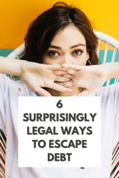 a woman sitting in a chair with her hands over her face and the words 6 surprisingly legal ways to escape debt