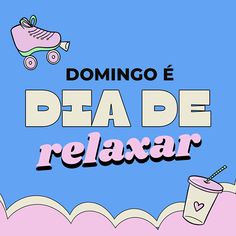 a poster with the words domico e dia de relaxar and a roller skater