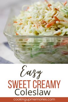 this easy sweet creamy coleslaw is the perfect side dish for any meal