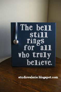 a sign that says, the bell still rings for all who truly believe