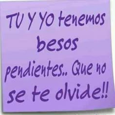 a purple sticky note with the words tu yo teneos besos pediates que no se te divide