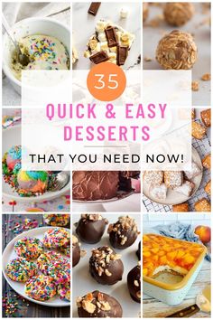 a collage of different desserts with the title overlay that reads 35 quick and easy desserts that you need now