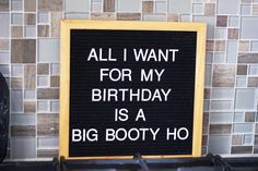 Its My Birthday, All I Want, Board Ideas, White Silver, Letter Board, Black White, Birthday