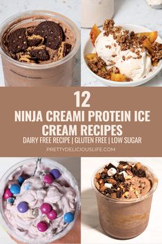 ice cream and desserts with text overlay that reads, 12 ninja cream protein ice cream recipes dairy free gluten free i low sugar