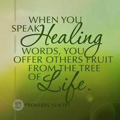 a green background with the words when you speak healing words, you offer others fruit from the tree of life